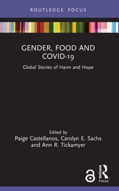 Book cover of: Gender, Food and COVID-19. By: Paige Castellanos
