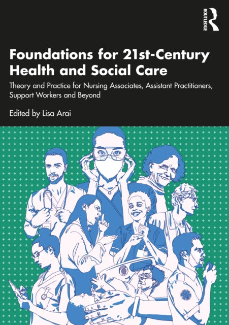 Book cover of: Foundations for 21st-Century Health and Social Care. By: Lisa Arai