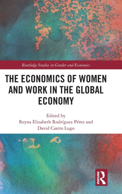 Book cover of: Economics of Women and Work in the Global Economy. By: Reyna Elizabeth Rodríguez Pérez