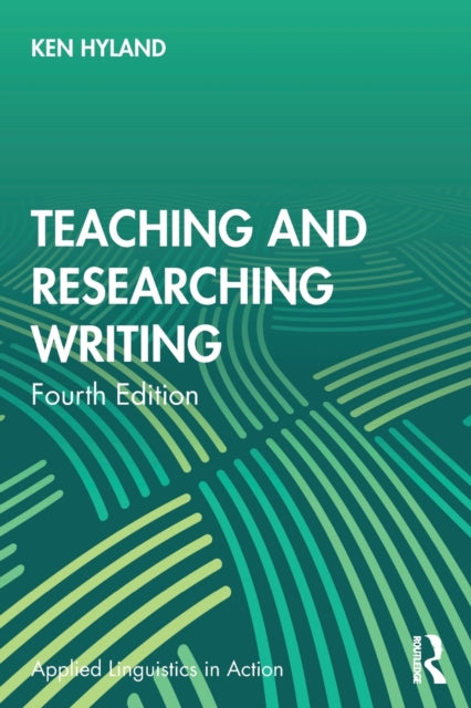Book cover of: Teaching and Researching Writing. By: Ken Hyland