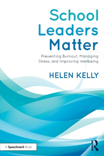 Book cover of: School Leaders Matter. By: Helen Kelly