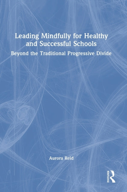 Book cover of: Leading Mindfully for Healthy and Successful Schools. By: Aurora Reid