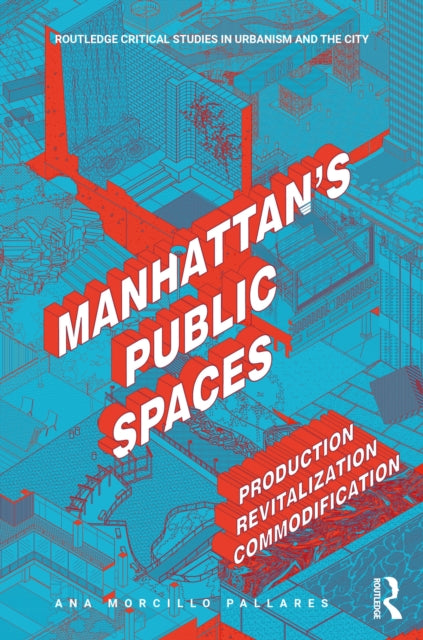 Book cover of: Manhattan's Public Spaces. By: Ana Morcillo Pallarés