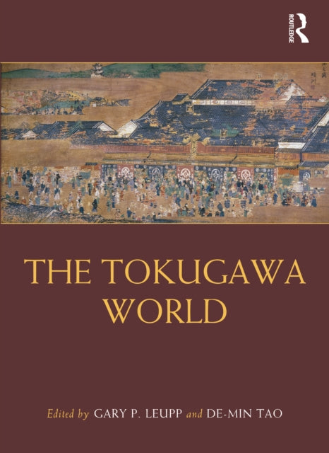 Book cover of: Tokugawa World. By: Gary P. Leupp