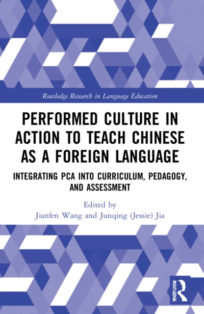 Book cover of: Performed Culture in Action to Teach Chinese as a Foreign Language. By: Jianfen Wang