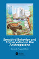 Book cover of: Songbird Behavior and Conservation in the Anthropocene. By: Darren S. Proppe