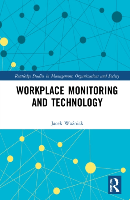 Book cover of: Workplace Monitoring and Technology. By: Jacek Wozniak