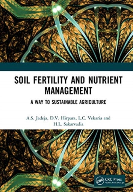 Book cover of: Soil Fertility and Nutrient Management. By: A. S. Jadeja