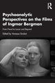 Book cover of: Psychoanalytic Perspectives on the Films of Ingmar Bergman. By: Vanessa Sinclair