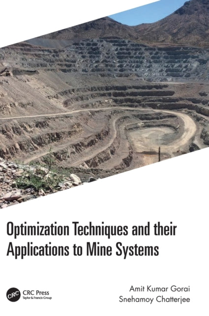 Book cover of: Optimization Techniques and their Applications to Mine Systems. By: Amit Kumar Gorai