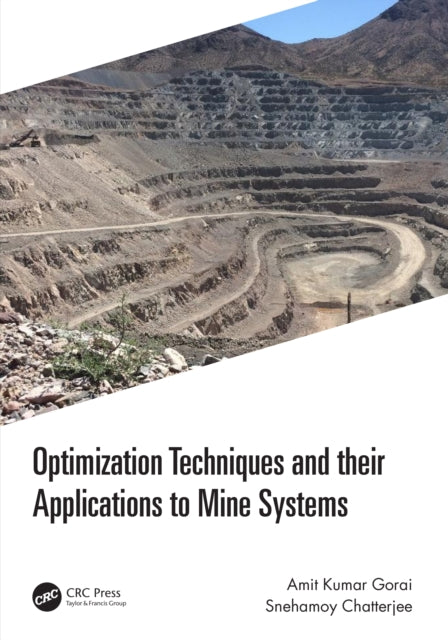 Book cover of: Optimization Techniques and their Applications to Mine Systems. By: Amit Kumar Gorai