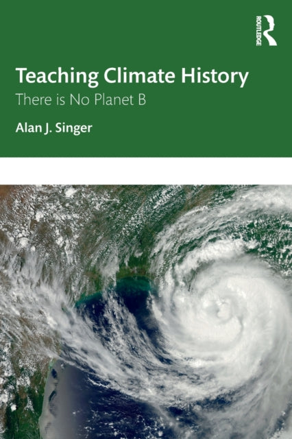 Book cover of: Teaching Climate History. By: Alan J. Singer