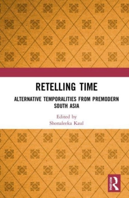 Book cover of: Retelling Time. By: Shonaleeka Kaul