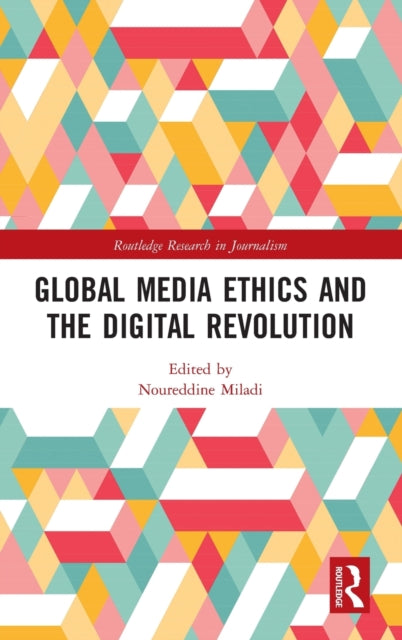 Book cover of: Global Media Ethics and the Digital Revolution. By: Noureddine Miladi