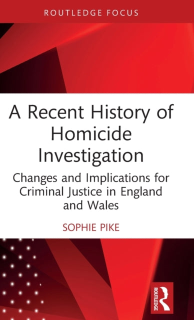 Book cover of: Recent History of Homicide Investigation. By: Sophie Pike
