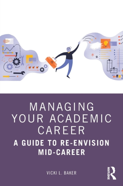 Book cover of: Managing Your Academic Career. By: Vicki L. Baker