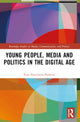 Book cover of: Young People, Media and Politics in the Digital Age. By: Vera Slavtcheva-Petkova