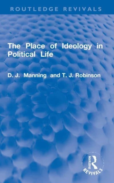 Book cover of: Place of Ideology in Political Life. By: D. J. Manning