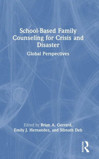 Book cover of: School-Based Family Counseling for Crisis and Disaster. By: Brian A. Gerrard