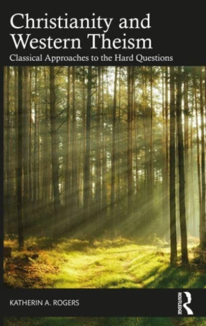 Book cover of: Christianity and Western Theism. By: Katherin A. Rogers