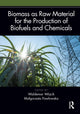 Book cover of: Biomass as Raw Material for the Production of Biofuels and Chemicals. By: Waldemar Wójcik