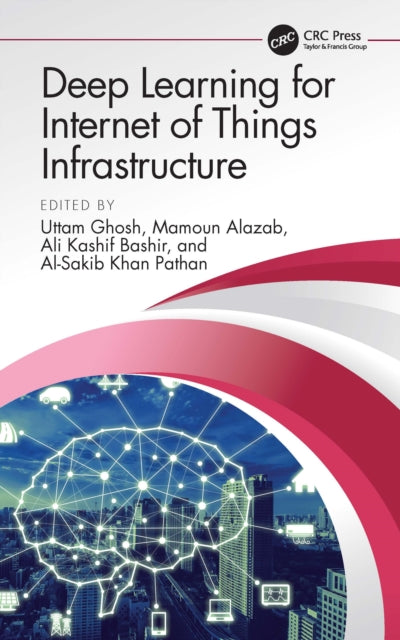 Book cover of: Deep Learning for Internet of Things Infrastructure. By: Uttam Ghosh