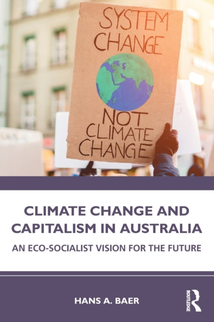 Book cover of: Climate Change and Capitalism in Australia. By: Hans A. Baer