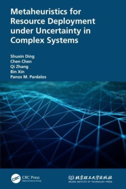 Book cover of: Metaheuristics for Resource Deployment under Uncertainty in Complex Systems. By: Shuxin Ding