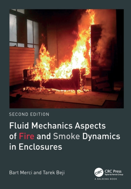 Book cover of: Fluid Mechanics Aspects of Fire and Smoke Dynamics in Enclosures. By: Bart Merci