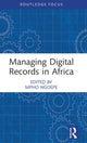 Book cover of: Managing Digital Records in Africa. By: Mpho Ngoepe