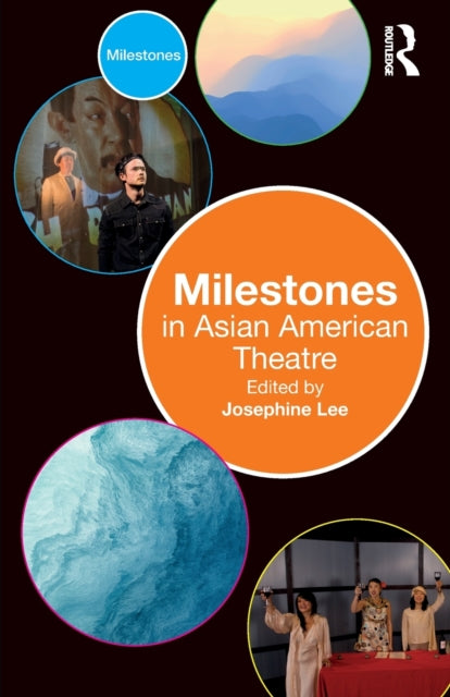 Book cover of: Milestones in Asian American Theatre. By: Josephine Lee