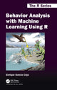 Book cover of: Behavior Analysis with Machine Learning Using R. By: Enrique Garcia Ceja