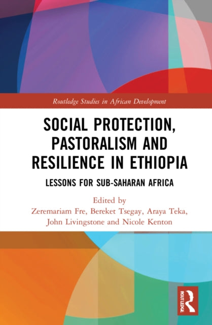Book cover of: Social Protection, Pastoralism and Resilience in Ethiopia. By: Zeremariam Fre
