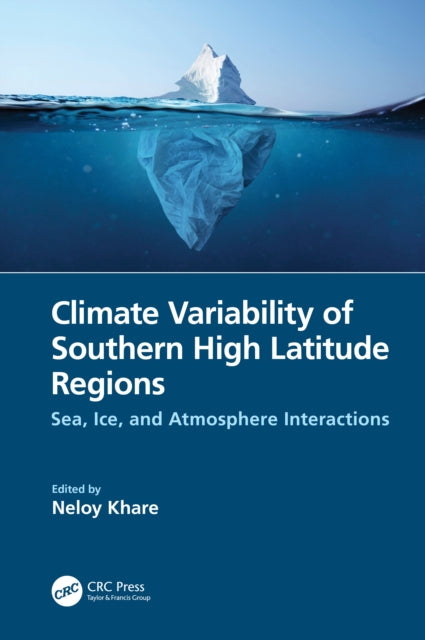 Book cover of: Climate Variability of Southern High Latitude Regions. By: Neloy Khare