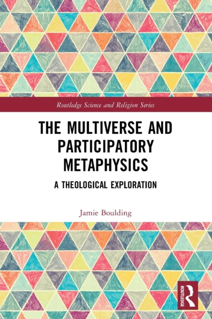Book cover of: Multiverse and Participatory Metaphysics. By: Jamie Boulding