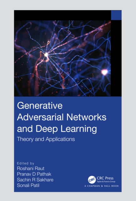 Book cover of: Generative Adversarial Networks and Deep Learning. By: Roshani Raut