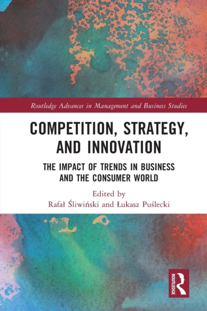 Book cover of: Competition, Strategy, and Innovation. By: Rafa Sliwinski