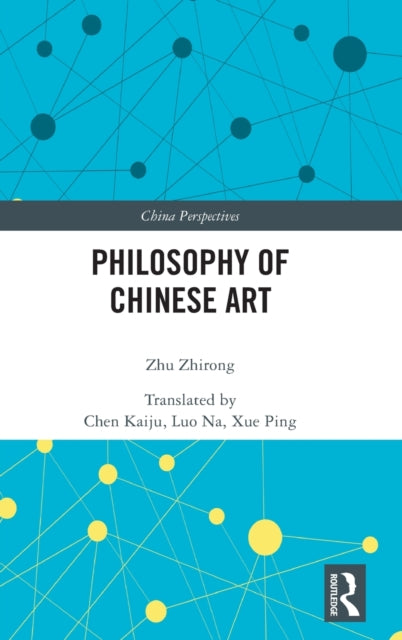 Book cover of: Philosophy of Chinese Art. By: Zhirong Zhu