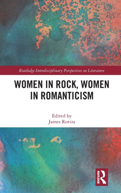 Book cover of: Women in Rock, Women in Romanticism. By: James Rovira