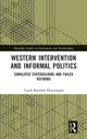 Book cover of: Western Intervention and Informal Politics. By: Troels Burchall Henningsen