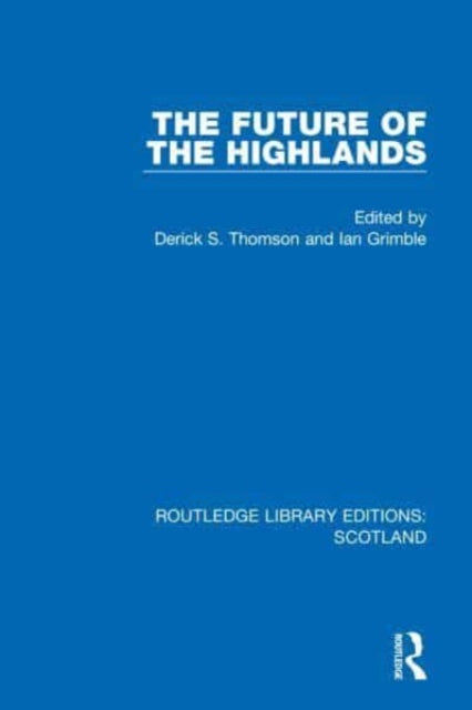 Book cover of: Future of the Highlands. By: Derick S. Thomson