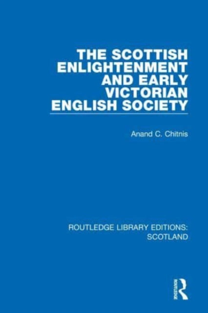 Book cover of: Scottish Enlightenment and Early Victorian English Society. By: Anand C. Chitnis