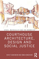 Book cover of: Courthouse Architecture, Design and Social Justice. By: Kirsty Duncanson