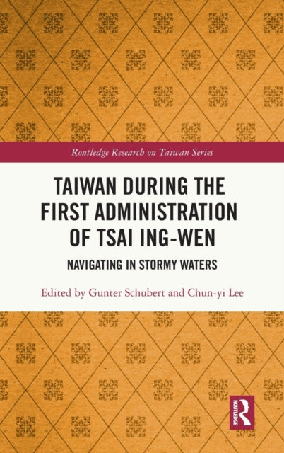 Book cover of: Taiwan During the First Administration of Tsai Ing-wen. By: Gunter Schubert