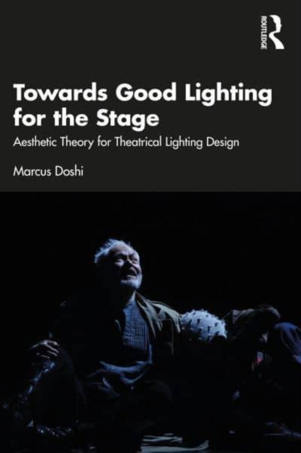 Book cover of: Towards Good Lighting for the Stage. By: Marcus Doshi
