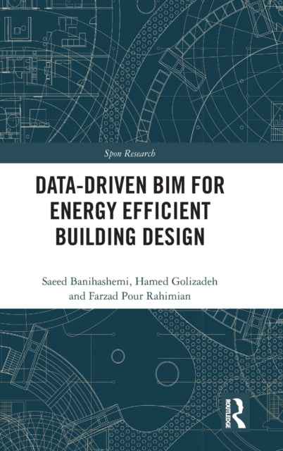Book cover of: Data-driven BIM for Energy Efficient Building Design. By: Saeed Banihashemi
