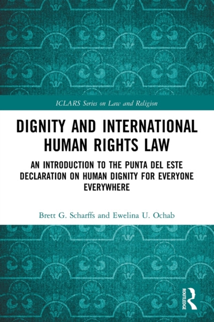 Book cover of: Dignity and International Human Rights Law. By: Brett G. Scharffs