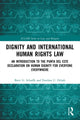 Book cover of: Dignity and International Human Rights Law. By: Brett G. Scharffs