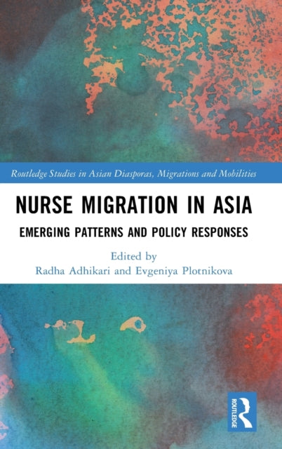 Book cover of: Nurse Migration in Asia. By: Radha Adhikari