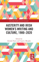 Book cover of: Austerity and Irish Women’s Writing and Culture, 1980–2020. By: Deirdre Elizabeth Flynn